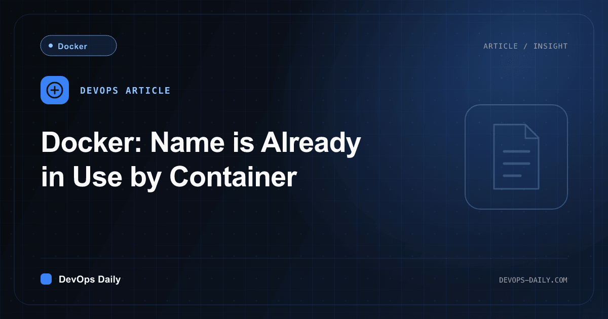 Docker: Name is Already in Use by Container
