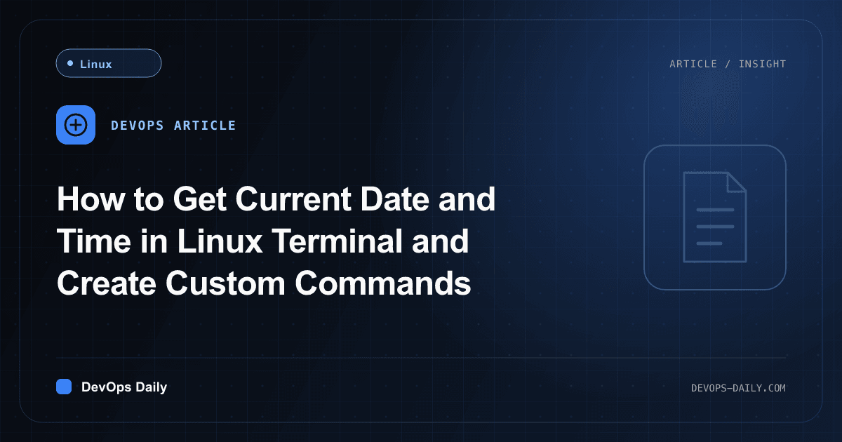 How to Get Current Date and Time in Linux Terminal and Create Custom Commands