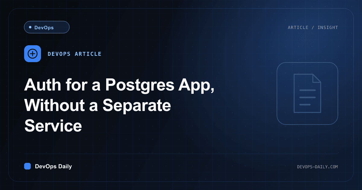 Auth for a Postgres App, Without a Separate Service