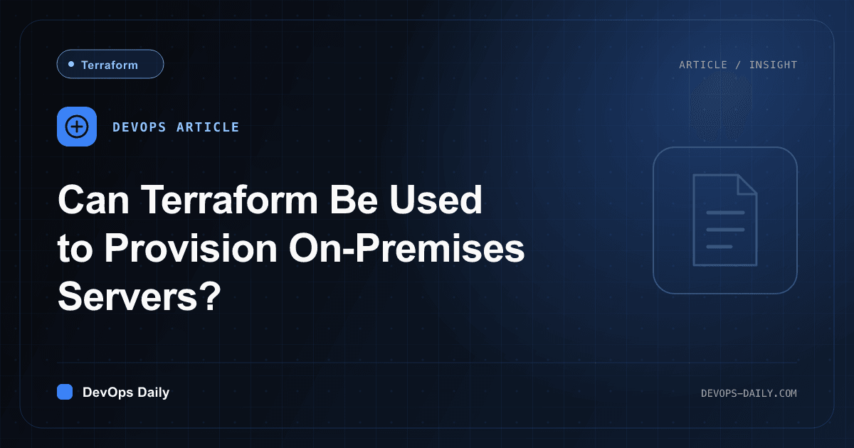 Can Terraform Be Used to Provision On-Premises Servers?